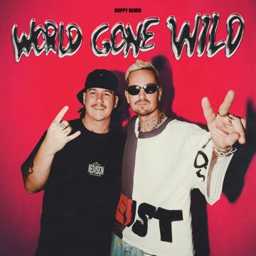 Obálka uvítací melodie World Gone Wild (feat. Sam Martin) [KOPPY Remix]