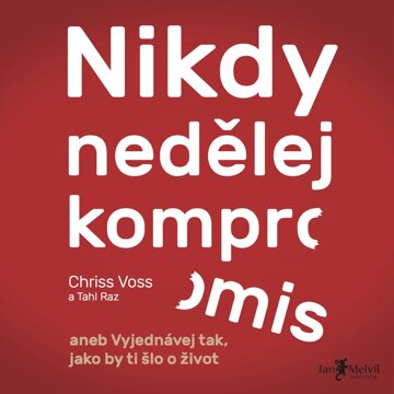 Obálka audioknihy Nikdy nedělej kompromis