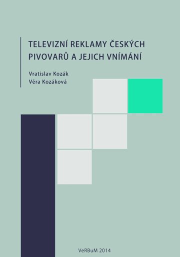 Obálka knihy Televizní reklamy českých pivovarů a jejich vnímání