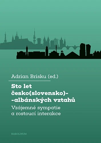 Obálka knihy Sto let česko(slovensko)-albánských vztahů
