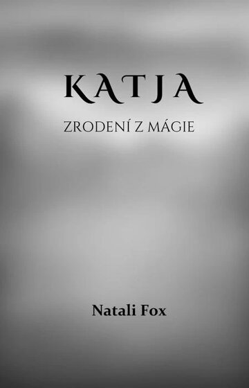Obálka knihy Katja - Zrodení z mágie