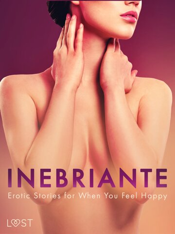 Obálka knihy Inebriante: Erotic Stories for When You Feel Happy