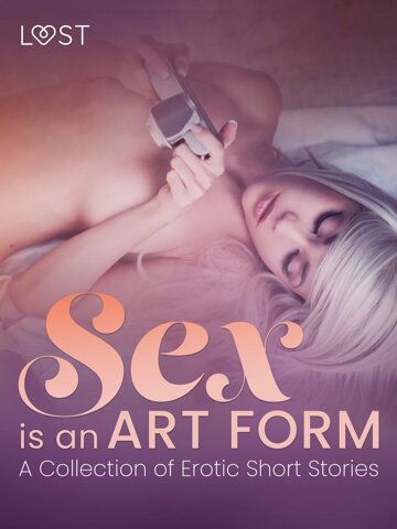 Obálka knihy Sex is an Art Form - A Collection of Erotic Short Stories