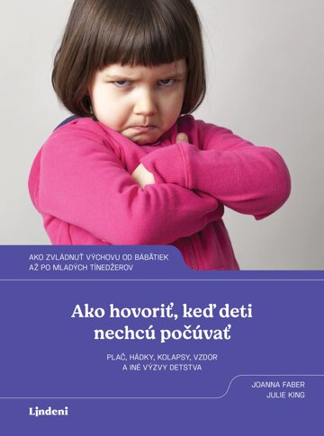 Obálka knihy Ako hovoriť, keď deti nechcú počúvať