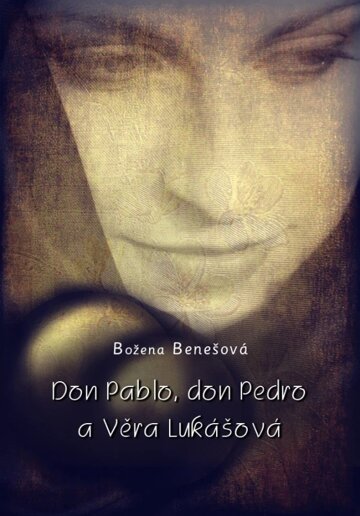 Obálka knihy Don Pablo, don Pedro a Věra Lukášová