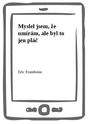 Obálka knihy Myslel jsem, že umírám, ale byl to jen pláč