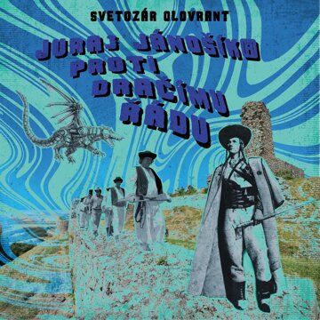 Obálka audioknihy Juraj Jánošík® proti Dračímu řádu