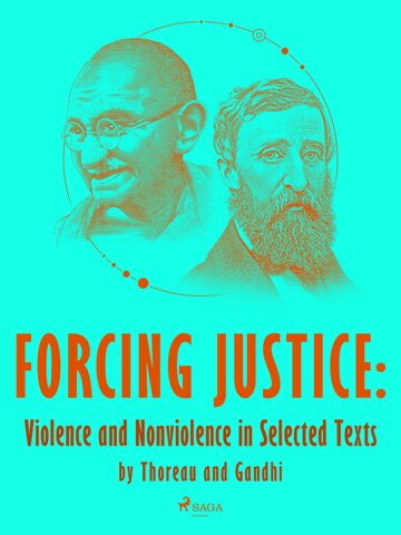 Obálka knihy Forcing Justice: Violence and Nonviolence in Selected Texts by Thoreau and Gandhi