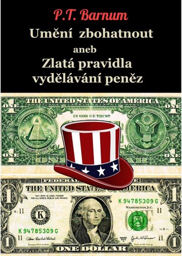 Obálka knihy Umění zbohatnout aneb Zlatá pravidla vydělávání peněz