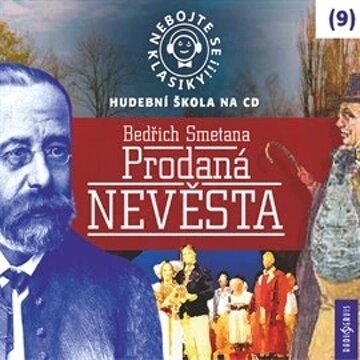 Obálka audioknihy Nebojte se klasiky! Hudební škola 9 - Prodaná nevěsta