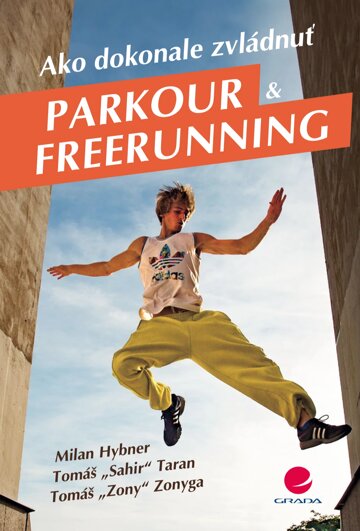 Obálka knihy Ako dokonale zvládnuť parkour a freerunning