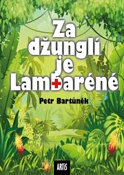 Za džunglí je Lambaréné