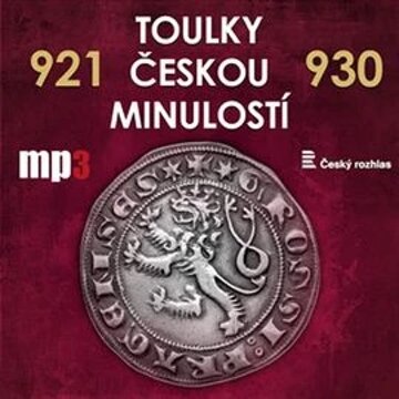Obálka audioknihy Toulky českou minulostí 921 - 930