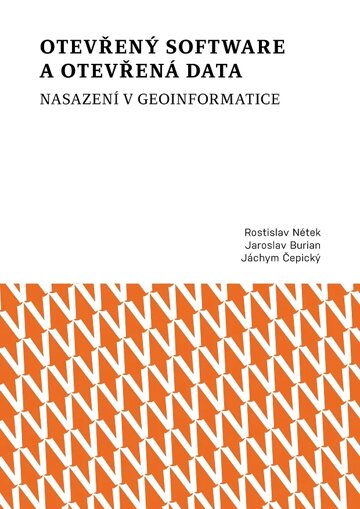 Obálka knihy Otevřený software a otevřená data – nasazení v geoinformatice