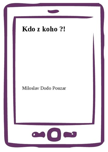 Obálka knihy Kdo z koho ?!