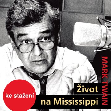 Obálka audioknihy Mark Twain: Život na Mississippi