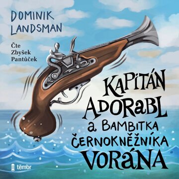 Obálka audioknihy Kapitán Adorabl a bambitka černokněžníka Vorána
