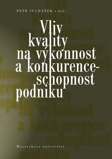 Obálka knihy Vliv kvality na výkonnost a konkurenceschopnost podniku