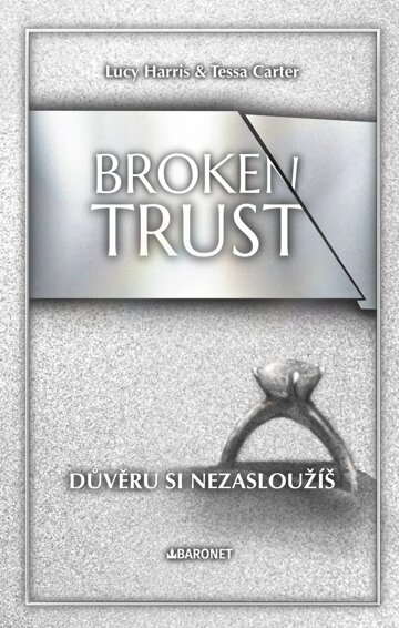 Obálka knihy Broken Trust: Důvěru si nezasloužíš