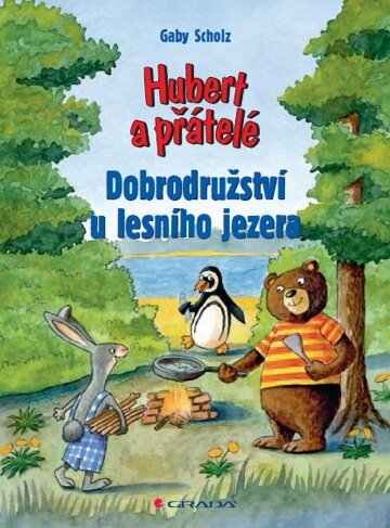 Obálka knihy Hubert a přátelé - Dobrodružství u lesního jezera