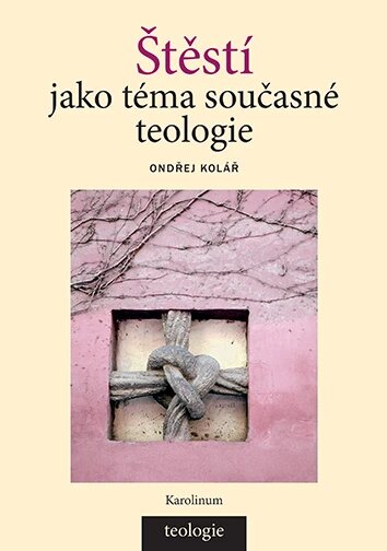 Obálka knihy Štěstí jako téma současné teologie