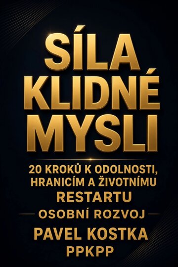 Obálka knihy Síla klidné mysli: 20 kroků k odolnosti, hranicím a životnímu restartu
