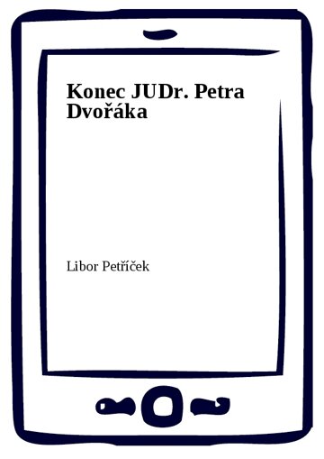 Obálka knihy Konec JUDr. Petra Dvořáka
