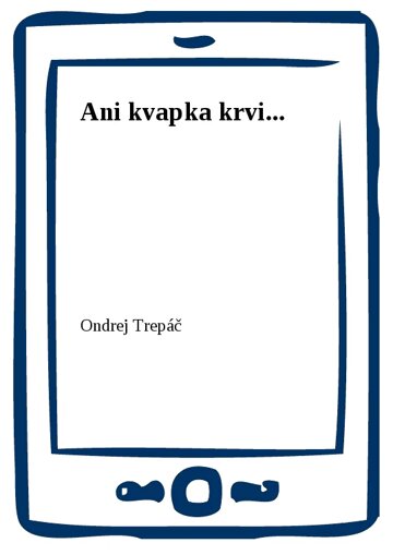 Obálka knihy Ani kvapka krvi...