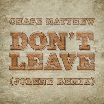 Obálka uvítací melodie Don't Leave (Jolene Remix)