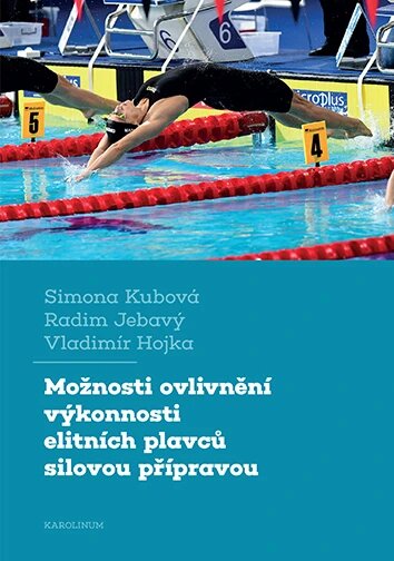 Obálka knihy Možnosti ovlivnění výkonnosti elitních plavců silovou přípravou