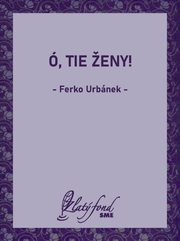 Obálka knihy Ó, tie ženy!