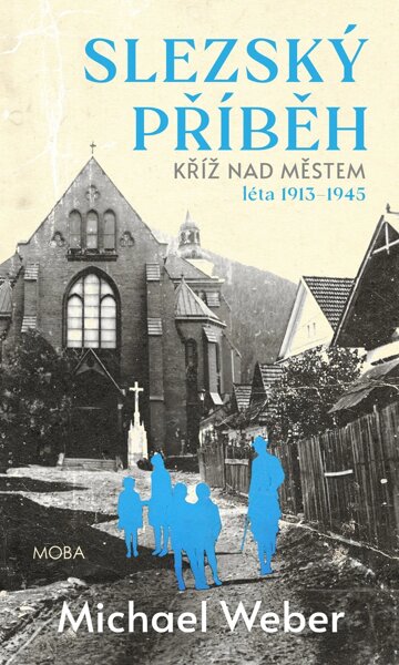 Obálka knihy Slezský příběh - Kříž nad městem
