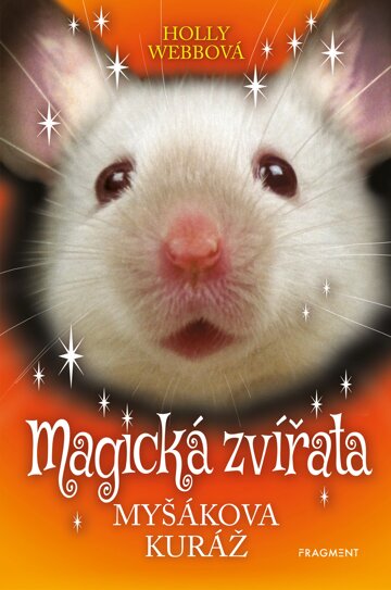 Obálka knihy Magická zvířata - Myšákova kuráž