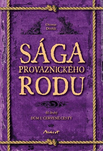 Obálka knihy Sága provaznického rodu II - Dům u červené cesty