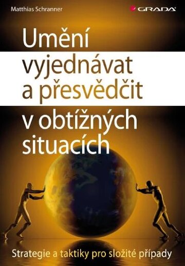 Obálka knihy Umění vyjednávat a přesvědčit v obtížných situacích