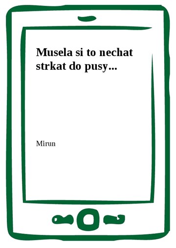 Obálka knihy Musela si to nechat strkat do pusy...
