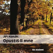 Jiří Hanák: Opustíš–li mne
