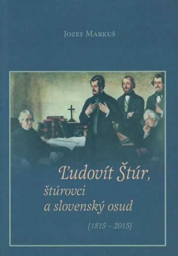 Obálka knihy Ľudovít Štúr, štúrovci a slovenský osud