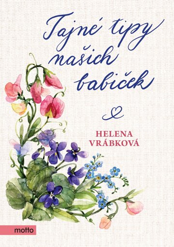 Obálka knihy Tajné tipy našich babiček