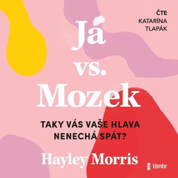Obálka audioknihy Já vs. Mozek: Taky vás vaše hlava nenechá spát?