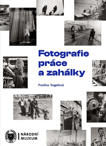 Obálka knihy Fotografie práce a zahálky