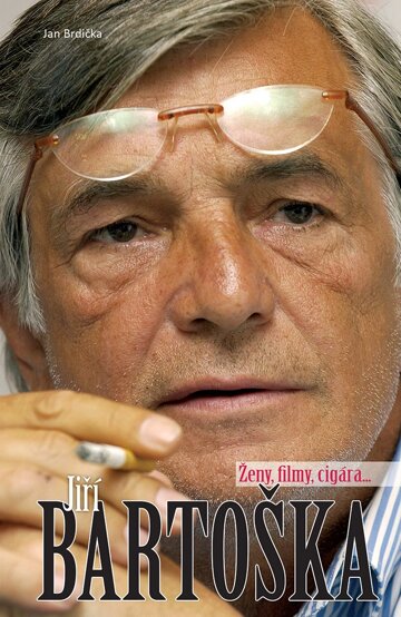 Obálka knihy Jiří Bartoška - ženy, filmy, cigára...