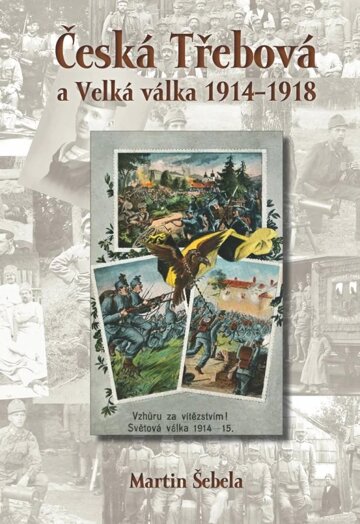 Obálka knihy Česká Třebová a Velká válka 1914–1918