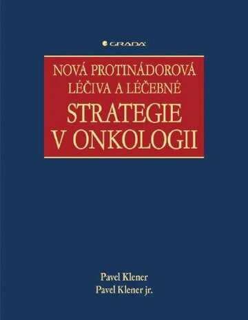 Obálka knihy Nová protinádorová léčiva a léčebné strategie v onkologii