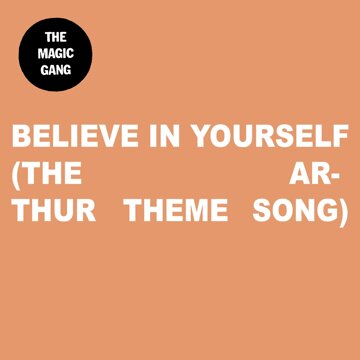 Obálka uvítací melodie Believe In Yourself (The Arthur Theme Song)