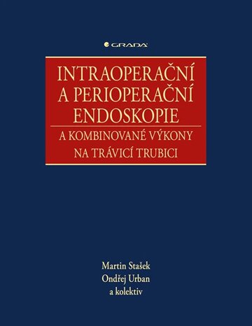 Obálka knihy Intraoperační a perioperační endoskopie a kombinované výkony na trávicí trubici