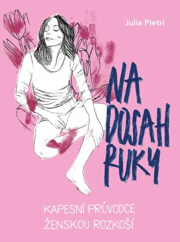 Obálka knihy Na dosah ruky. Kapesní průvodce ženskou rozkoší