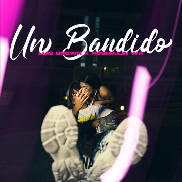Obálka uvítací melodie Un Bandido (feat. Rosmailin Wa)