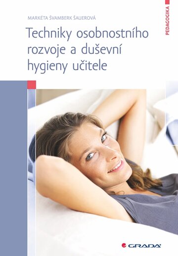 Obálka knihy Techniky osobnostního rozvoje a duševní hygieny učitele