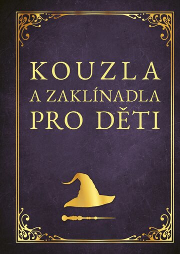 Obálka knihy Kouzla a zaklínadla pro děti